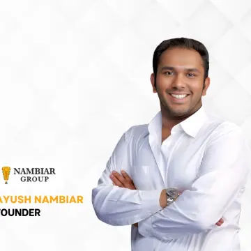 Ayush Nambiar: Steering the Nambiar Group with Relationships, Ethics, and Vision 2047