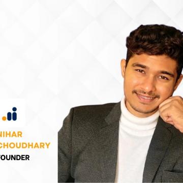 Nihar Choudhary A Man With Dreams to Revolutionise the Online Business Industry