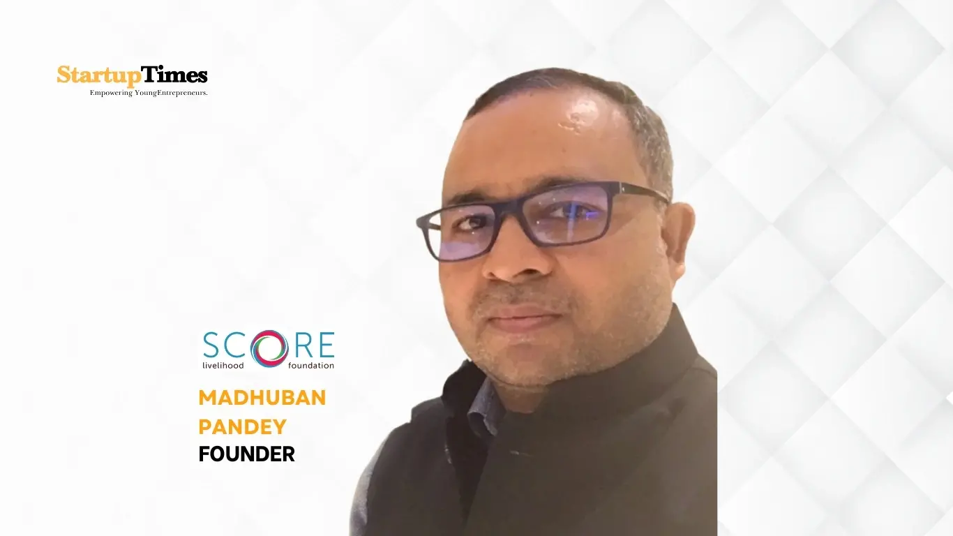 Empowering Livelihoods: The Visionary Journey of Madhuban Pandey and SCORE Livelihood Foundation