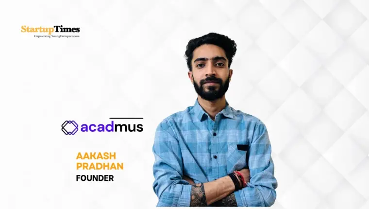 Inside the Mission to Reshape EdTech: Aakash Pradhan’s Vision for Acadmus