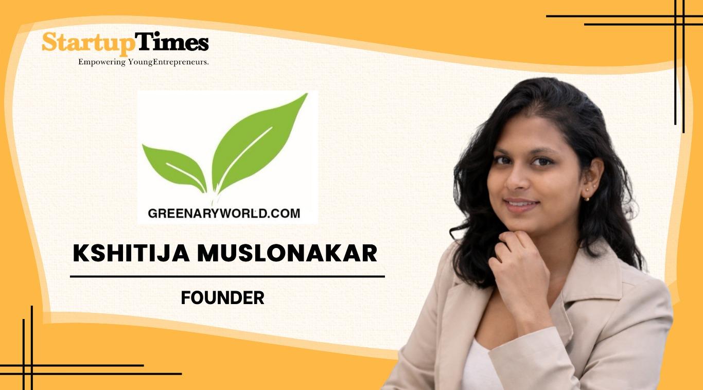 How Kshitija Muslonakar Is Building a Greener Future with Greenaryworld
