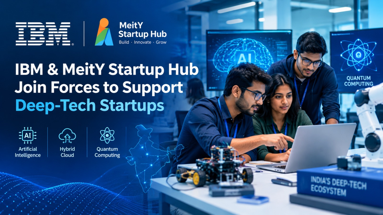 IBM and MeitY Startup Hub Partner to Support India’s Deep-Tech Startups