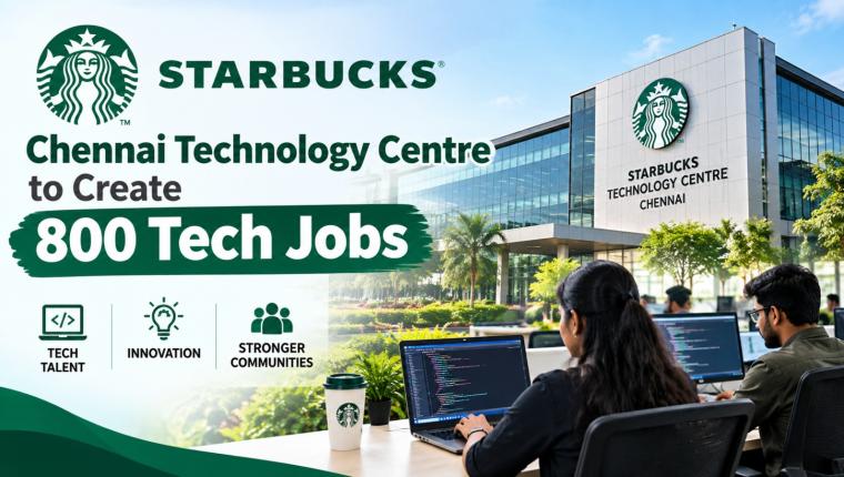 Starbucks Chennai Technology Centre to Create 800 Tech Jobs