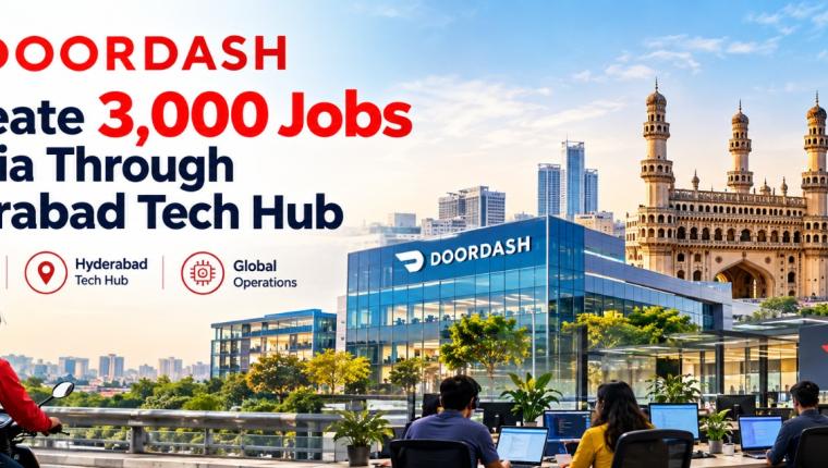 DoorDash to Create 3,000 Jobs in India Through Hyderabad Tech Hub