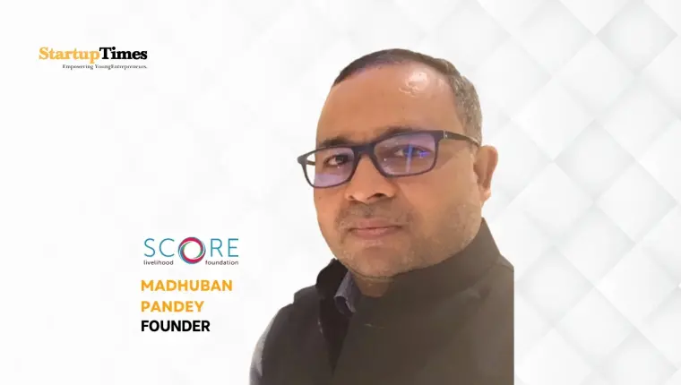 Empowering Livelihoods: The Visionary Journey of Madhuban Pandey and SCORE Livelihood Foundation